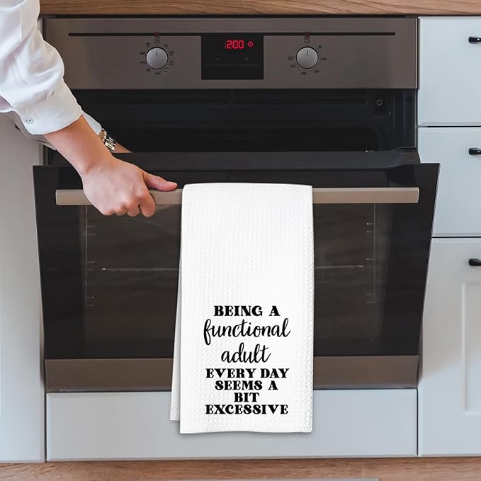 Funny Dish Towel, Waffle Weave Microfiber Tea Towel, Being A Functional Adult Every Day Seems A Bit Excessive, Sarcastic Kitchen Hand Towel, Gag Gift for Women Friend Sister